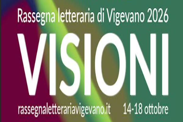 XXV edizione della Rassegna Letteraria della Citt&agrave; di Vigevano &ldquo;Visioni&rdquo;